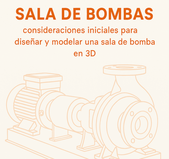 Sala de Bombas PCI: Consideraciones Iniciales para Diseñar y Modelar una sala de bombas en 3D